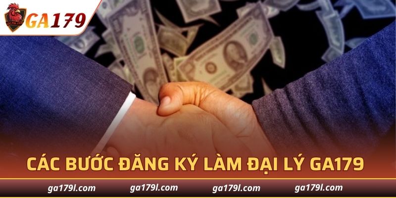 Các bước đăng ký làm đại lý GA179 đơn giản cho người mới