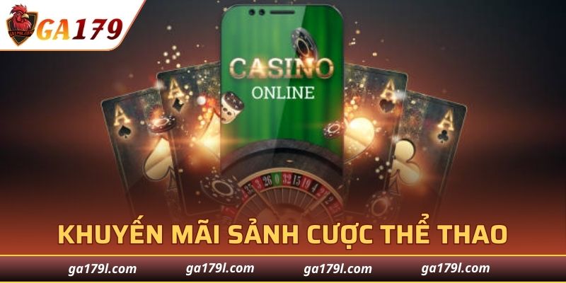 Khuyến mãi GA179 tại sảnh cược thể thao