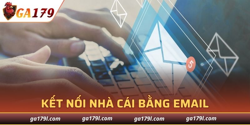 Liên lạc với nền tảng GA179 bằng cách thức email