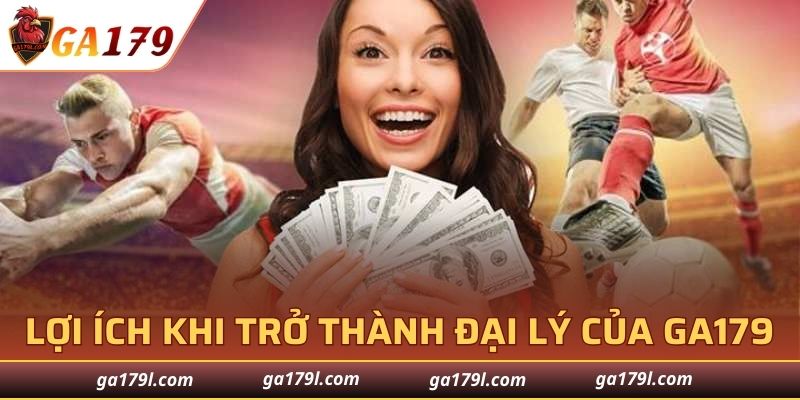 Lợi ích nổi bật khi trở thành đại lý của GA179