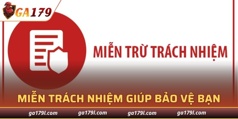 Miễn trách nhiệm giúp bảo vệ tối đa quyền lợi của khách hàng