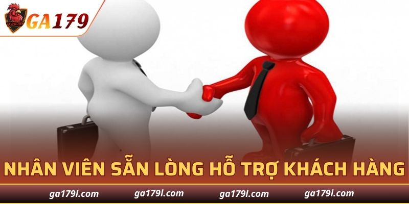 Nhân viên sẵn lòng hỗ trợ khách hàng khi cần giúp đỡ, phục vụ