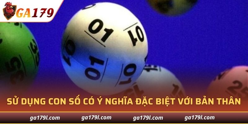 Sử dụng con số có ý nghĩa đặc biệt với bản thân