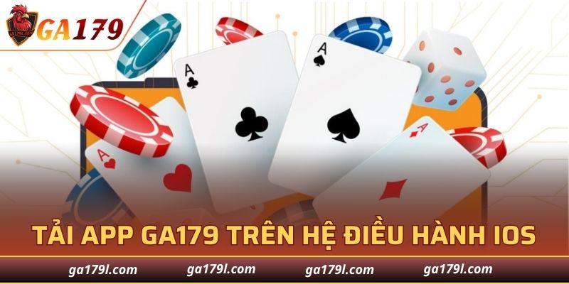 Tải app GA179 trên hệ điều hành IOS