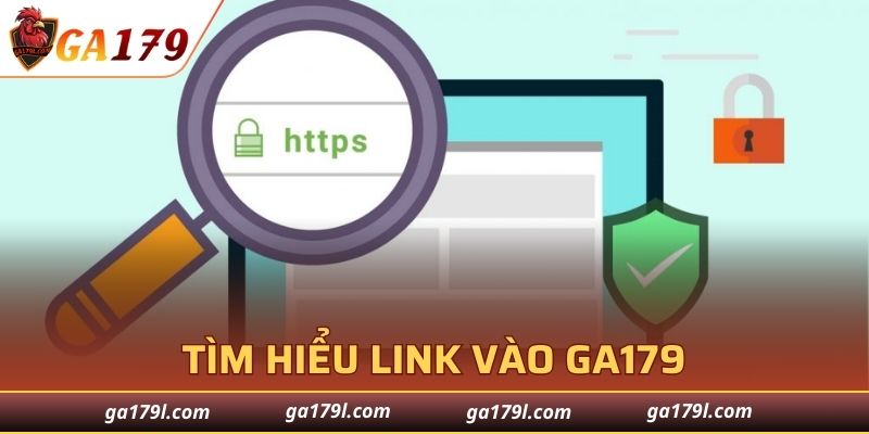 Tìm hiểu link vào GA179