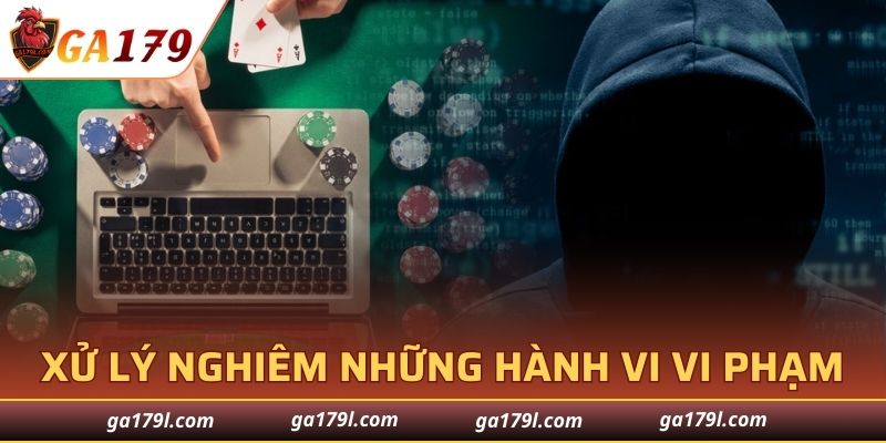Xử lý nghiêm chỉnh những hành vi vi phạm điều khoản bảo mật