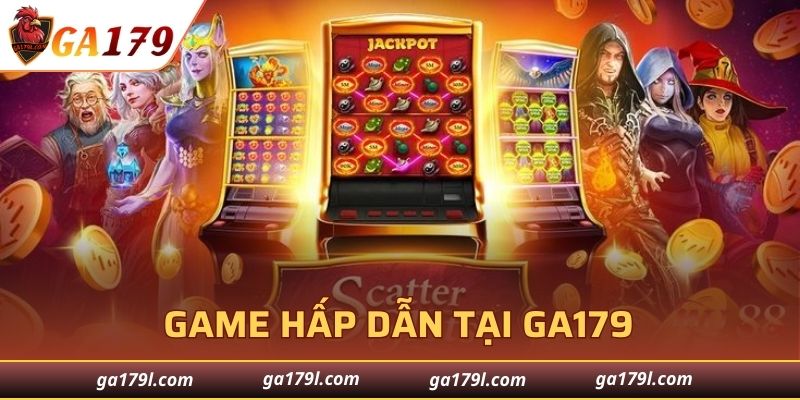 Game hấp dẫn tại GA179