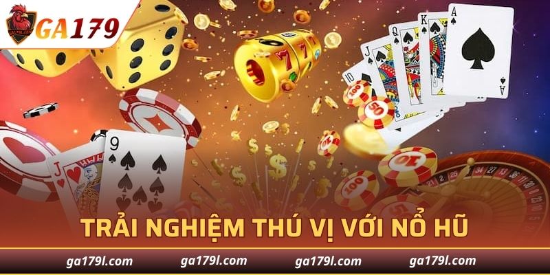 Giới Thiệu GA179 với nổ hũ